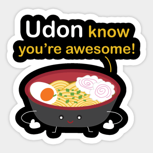 Udon know you're awesome! Sticker